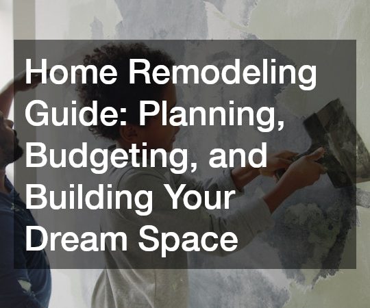 Home Remodeling Guide  Planning, Budgeting, and Building Your Dream Space